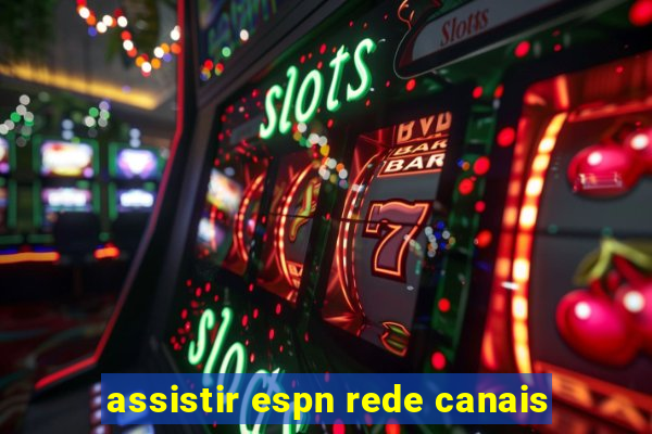 assistir espn rede canais